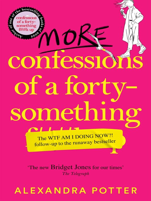 Title details for More Confessions of a Forty-Something F**k Up by Alexandra Potter - Available